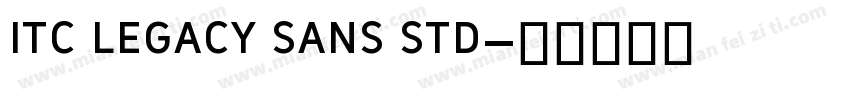 itc legacy sans std字体转换